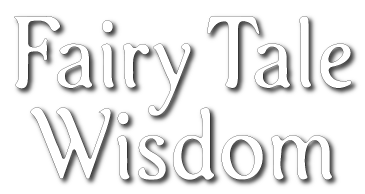 Fairy Tale Wisdom